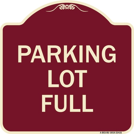 Signmission Designer Series Sign Parking Lot Full, Burgundy Heavy-Gauge Aluminum Sign, 18" x 18", BU-1818-23431 A-DES-BU-1818-23431